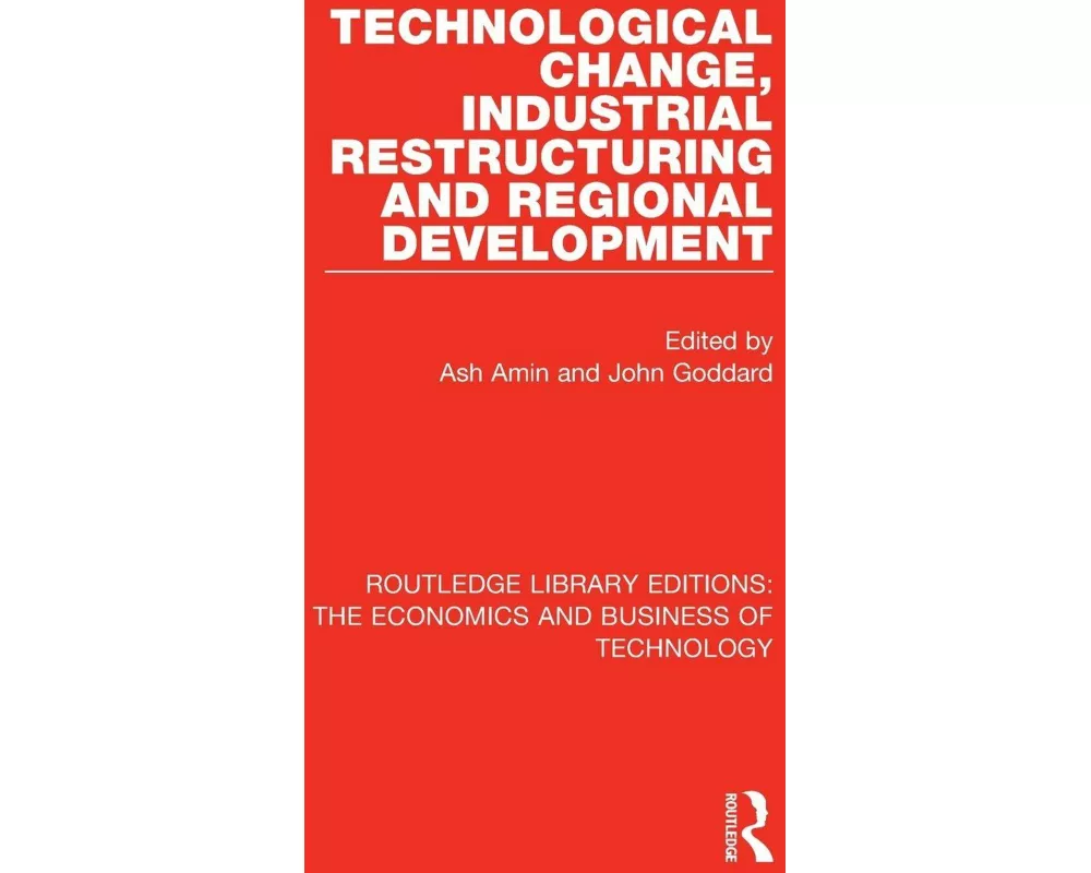 Technological Change, Industrial Restructuring and Regional Development