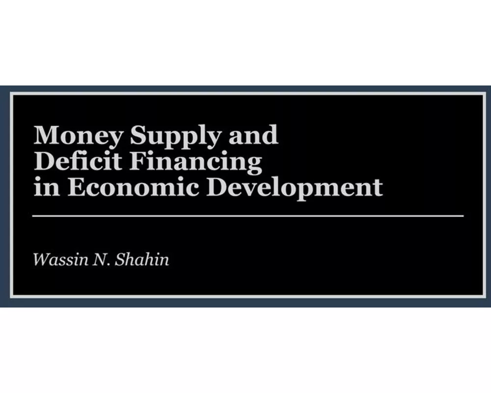 Money Supply and Deficit Financing in Economic Development