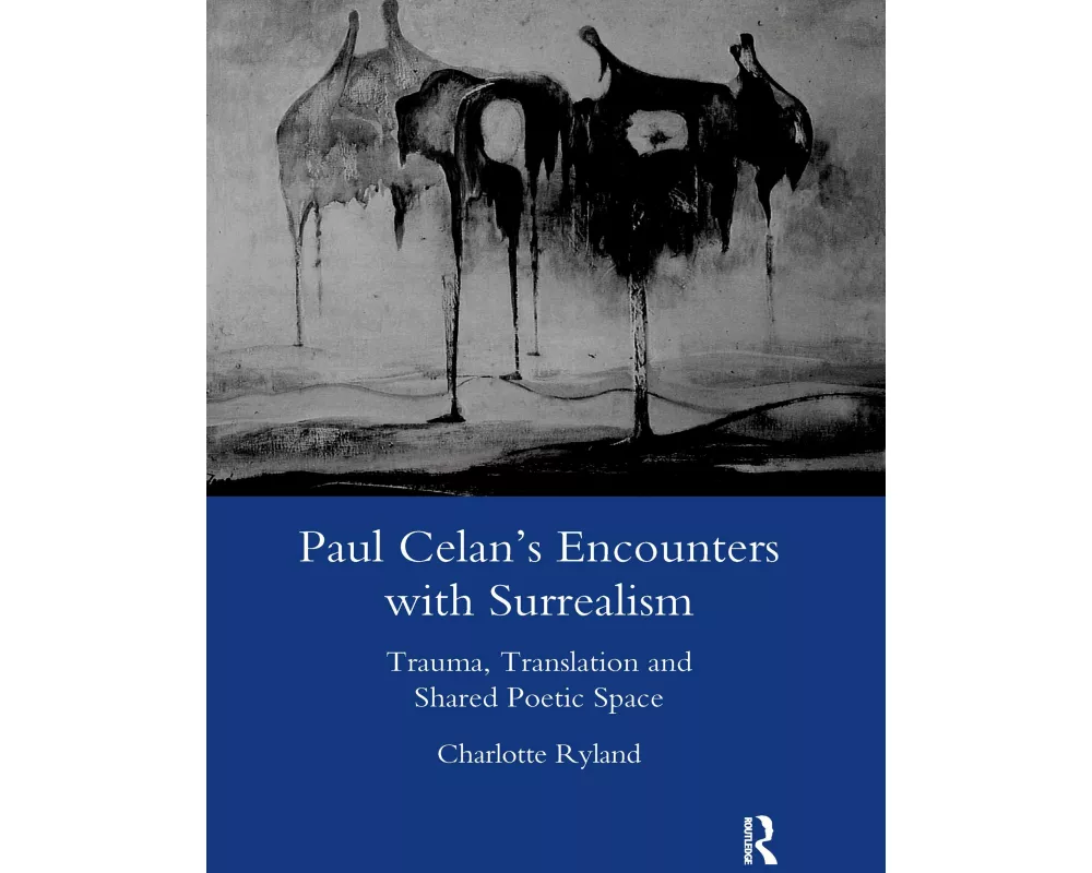 Paul Celan's Encounters with Surrealism