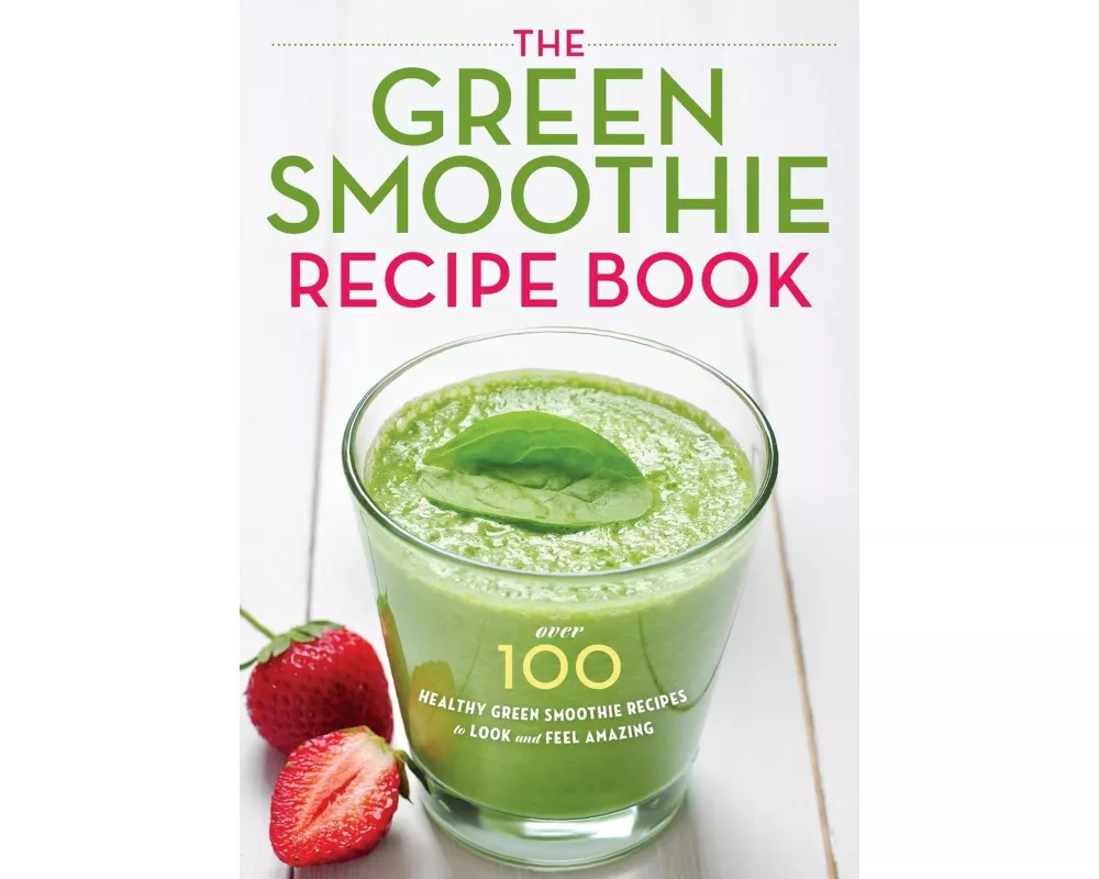 The Green Smoothie Recipe Book