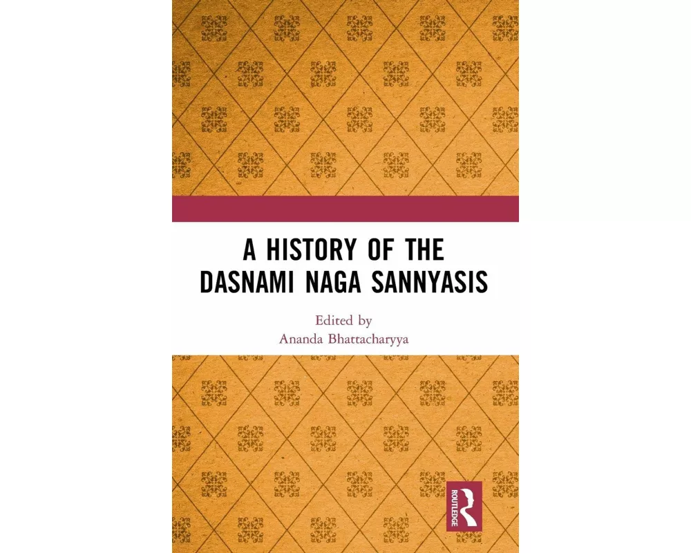 A History of the Dasnami Naga Sannyasis