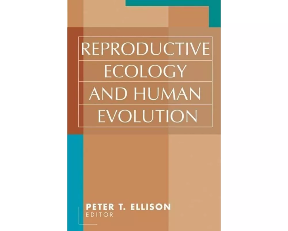 Reproductive Ecology and Human Evolution