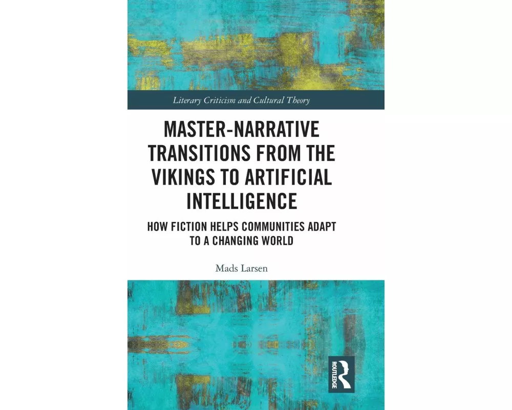 Master-Narrative Transitions from the Vikings to Artificial Intelligence