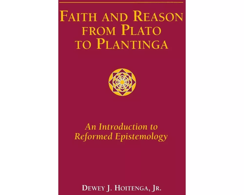 Faith and Reason from Plato to Plantinga