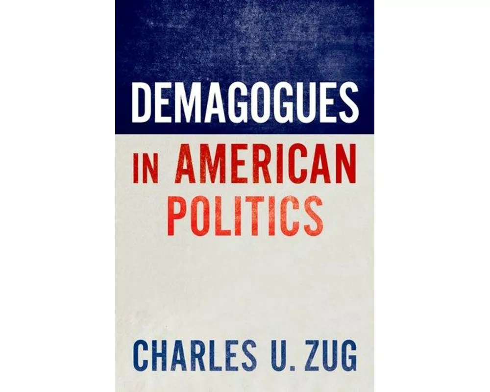 Demagogues in American Politics