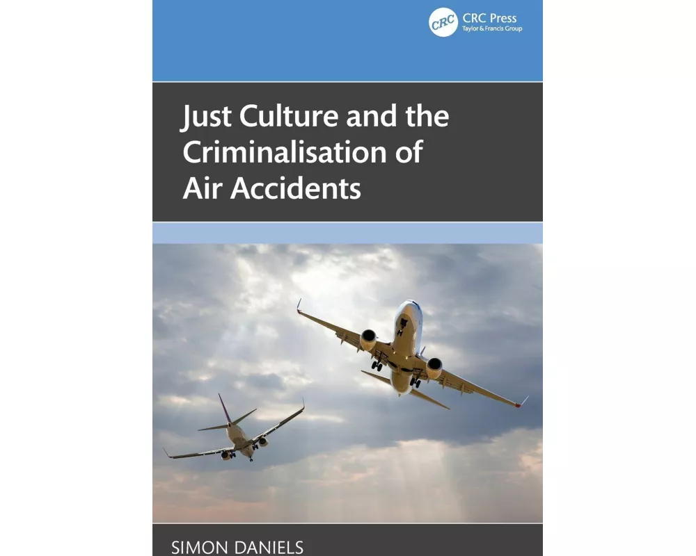 Just Culture and the Criminalisation of Air Accidents