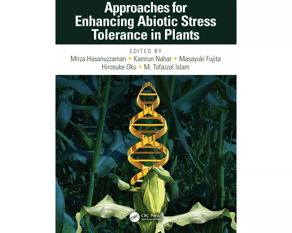 Approaches for Enhancing Abiotic Stress Tolerance in Plants
