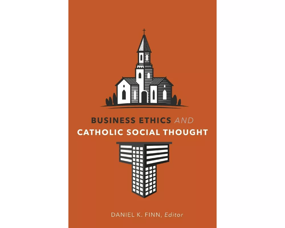 Business Ethics and Catholic Social Thought
