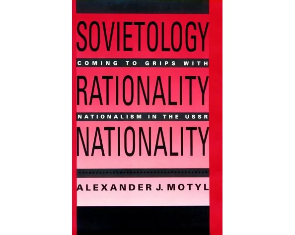 Sovietology, Rationality, Nationality