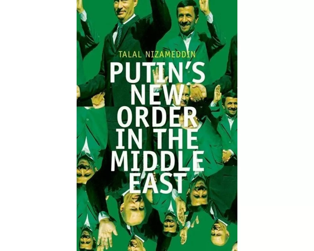 Putin's New Order in the Middle East