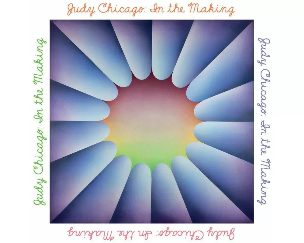 Judy Chicago: In the Making