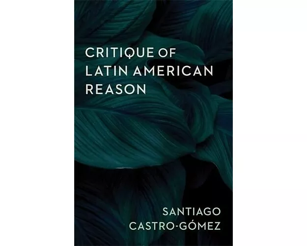 Critique of Latin American Reason