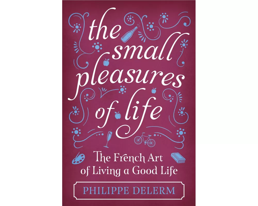 The Small Pleasures Of Life