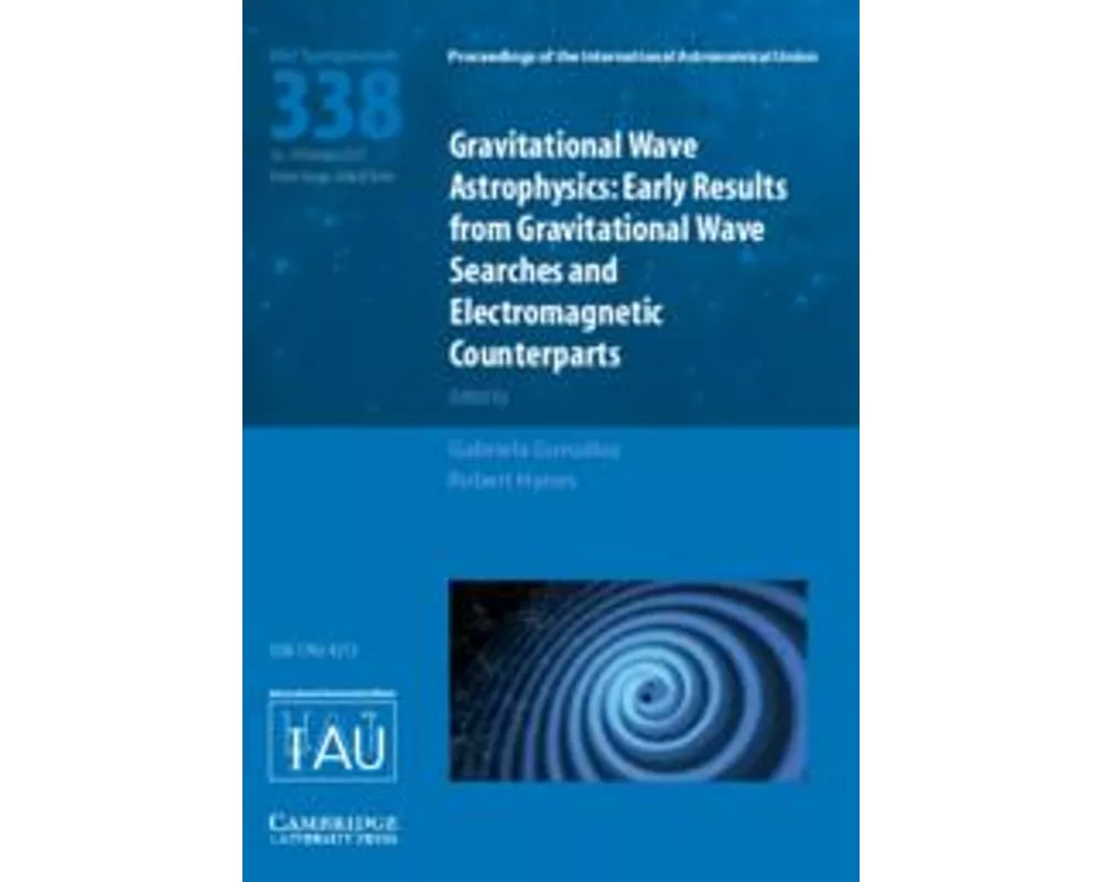 Gravitational Wave Astrophysics (IAU S338)