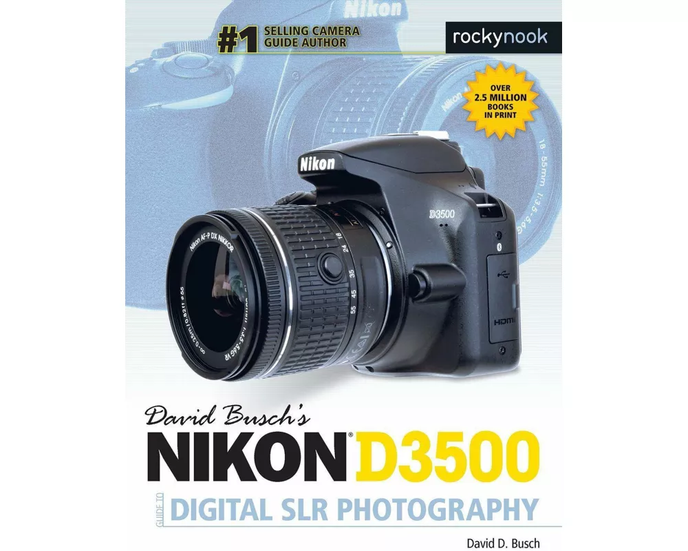 David Busch's Nikon D3500 Guide to Digital Slr Photography