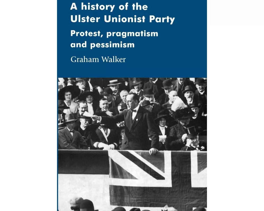 A history of the Ulster Unionist Party