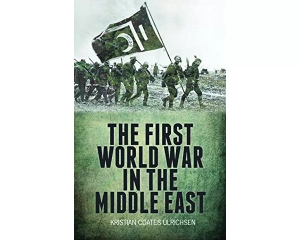 The First World War in the Middle East