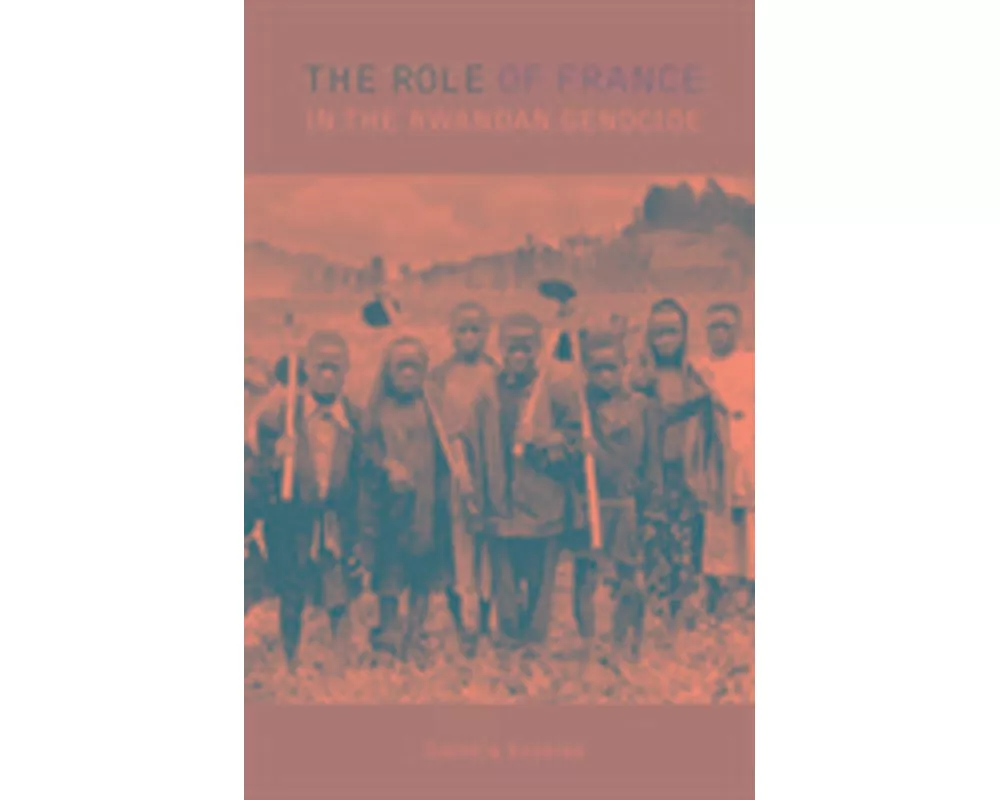 The Role of France in the Rwandan Genocide