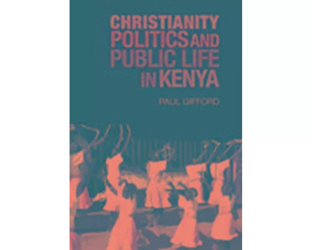 Christianity, Politics and Public Life in Kenya