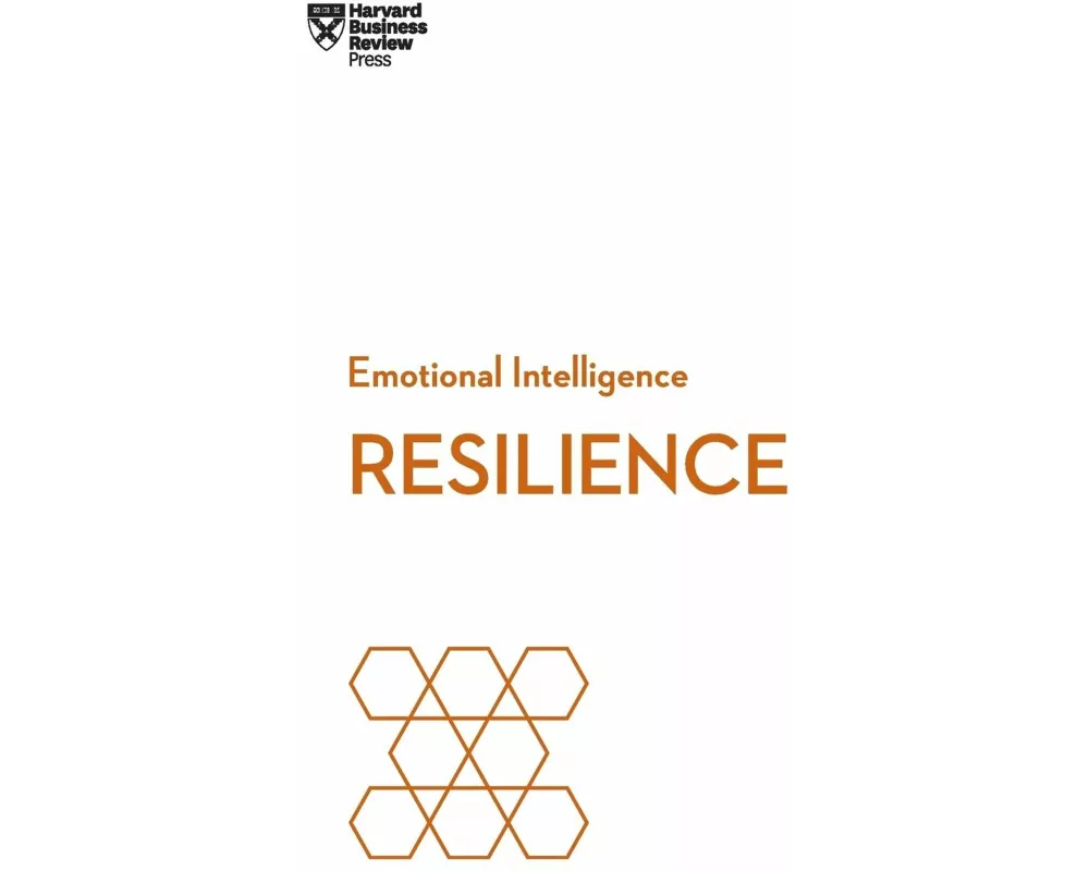 Resilience (HBR Emotional Intelligence Series)