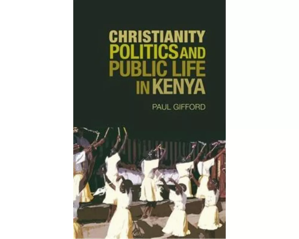 Christianity, Politics and Public Life in Kenya