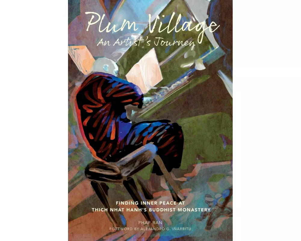 Plum Village: An Artist's Journey
