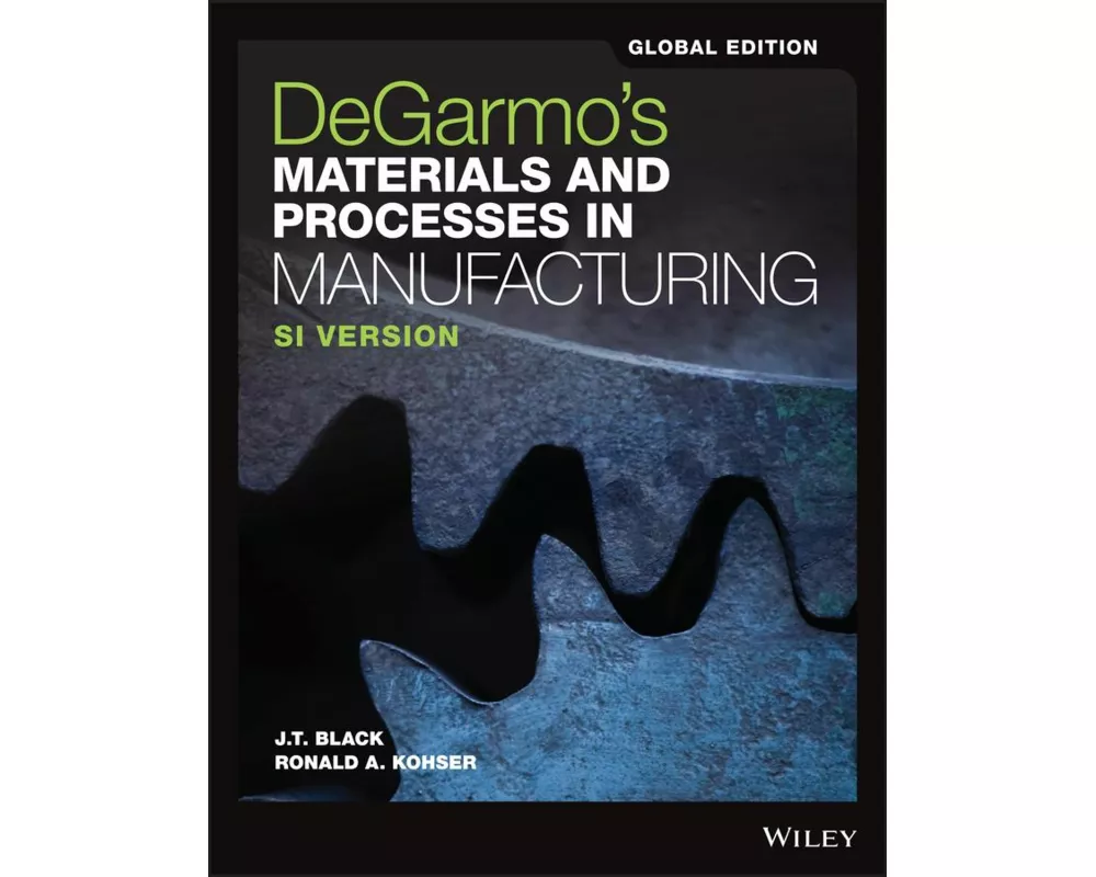 DeGarmo's Materials and Processes in Manufacturing, Global Edition