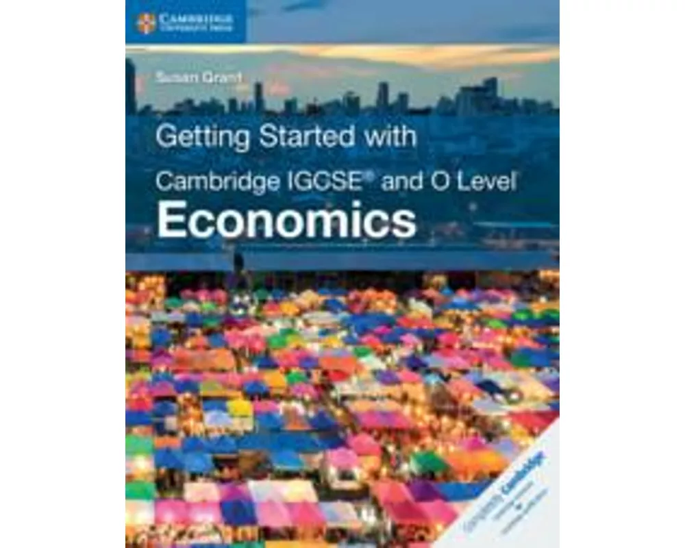 Getting Started with Cambridge IGCSE and O Level Economics