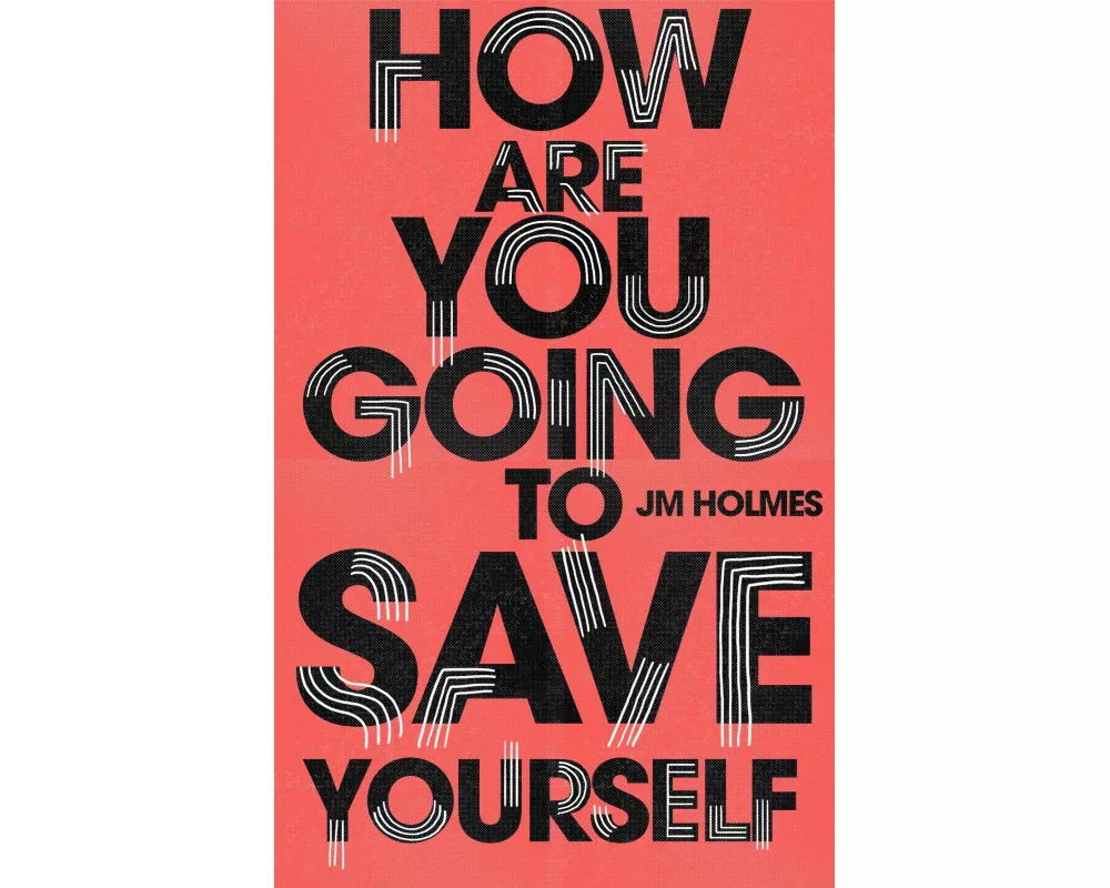 How Are You Going To Save Yourself
