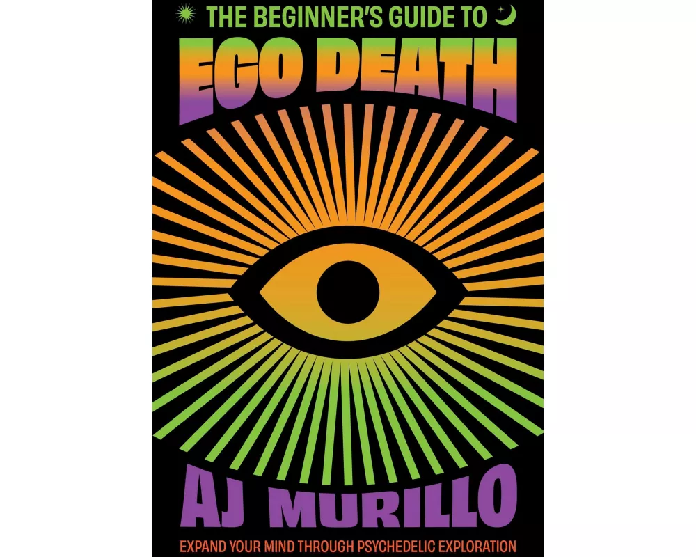 The Beginner's Guide to Ego Death