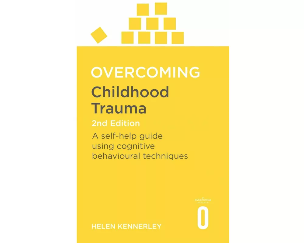Overcoming Childhood Trauma 2nd Edition