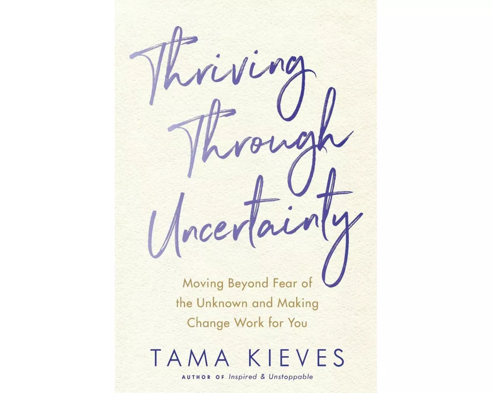 Thriving Through Uncertainty