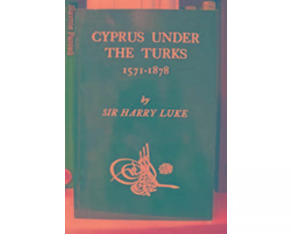 Cyprus Under the Turks, 1571-1878