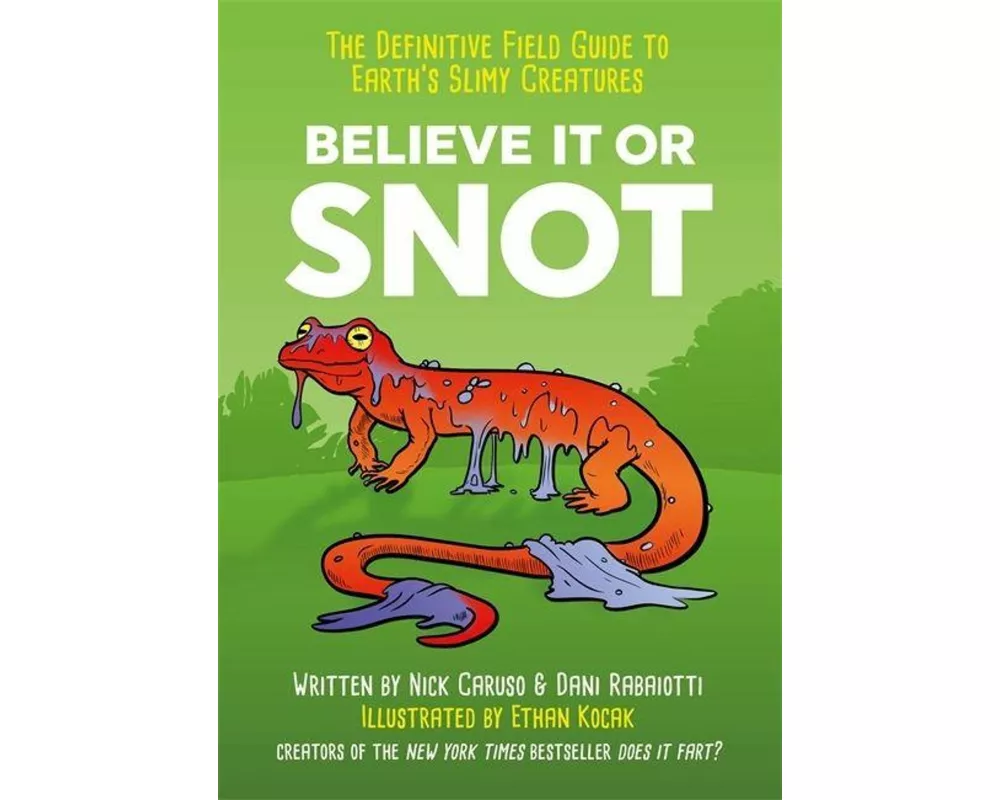 Believe It or Snot
