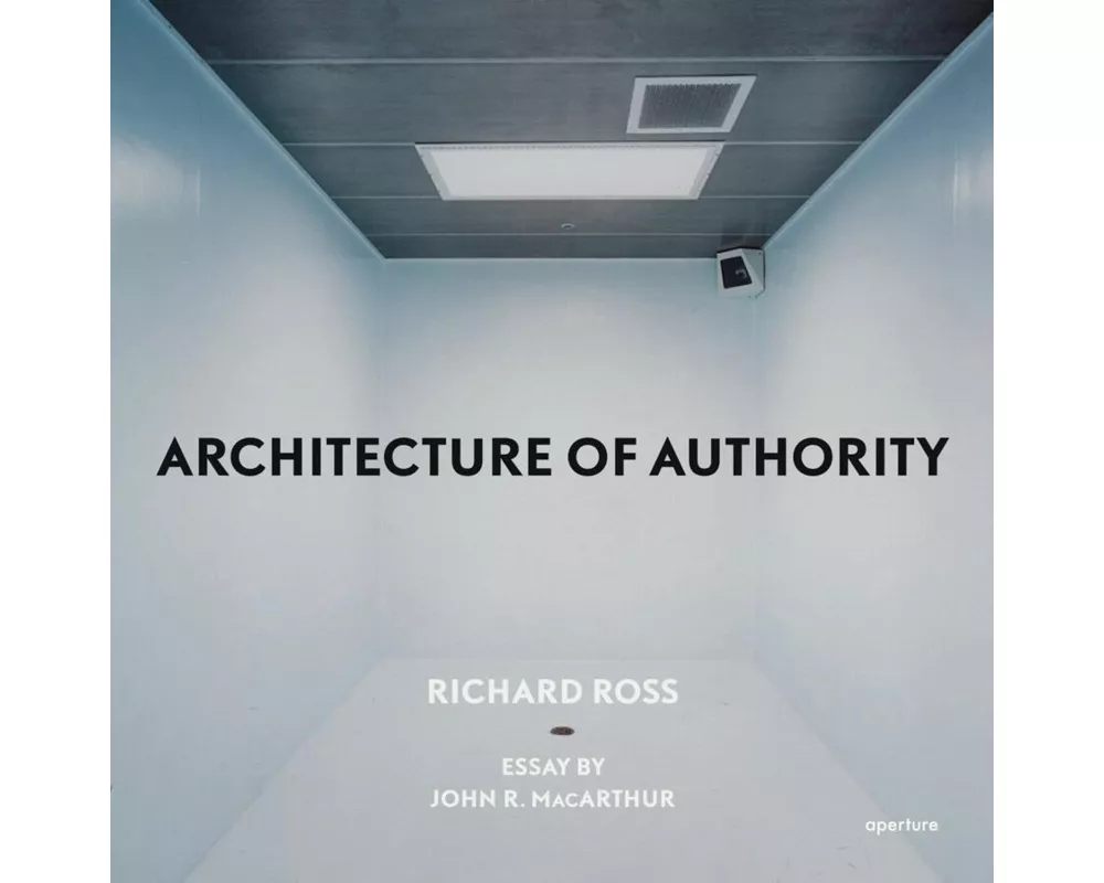 Richard Ross: Architecture of Authority