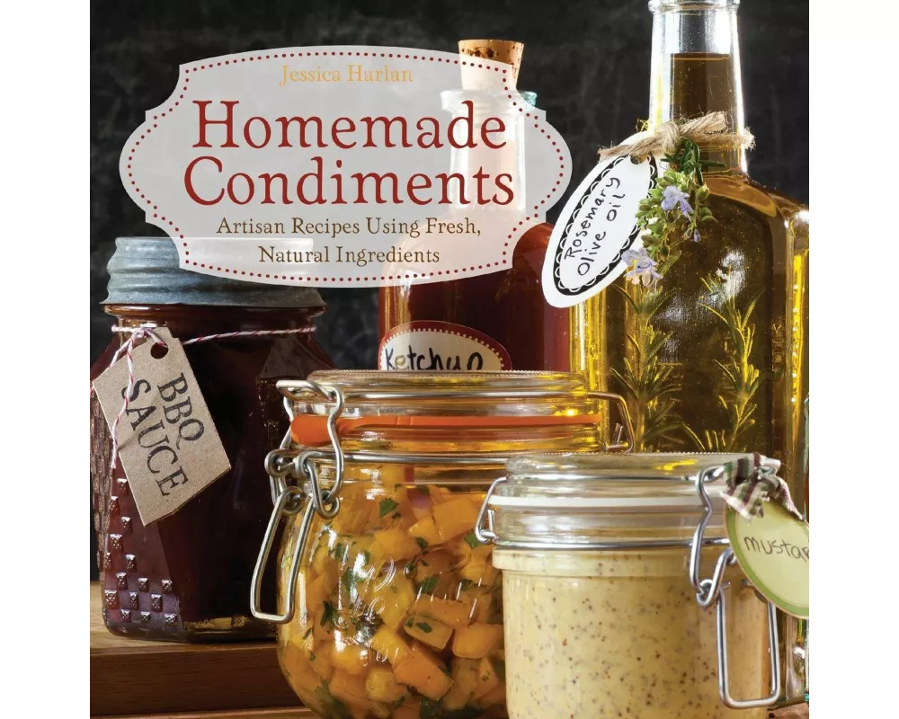 Homemade Condiments
