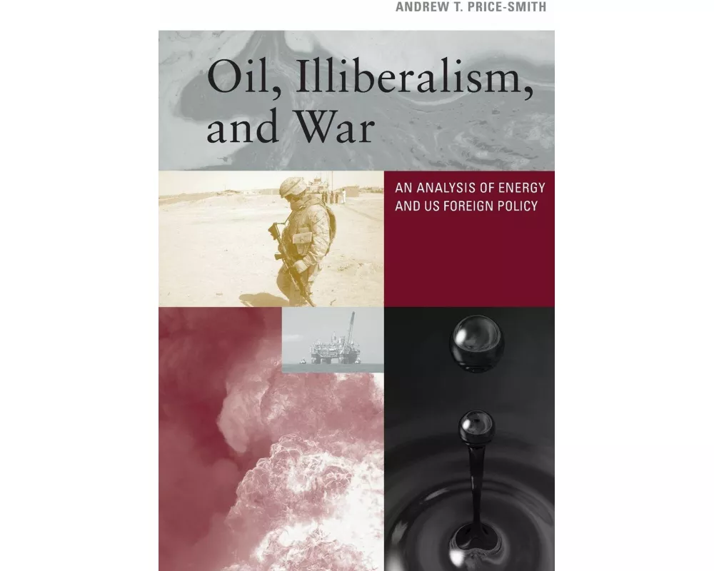 Oil, Illiberalism, and War