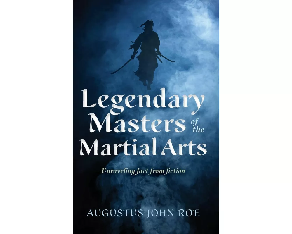 Legendary Masters of the Martial Arts