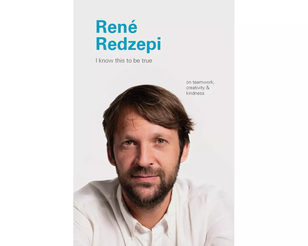 I Know This to Be True: Rene Redzepi