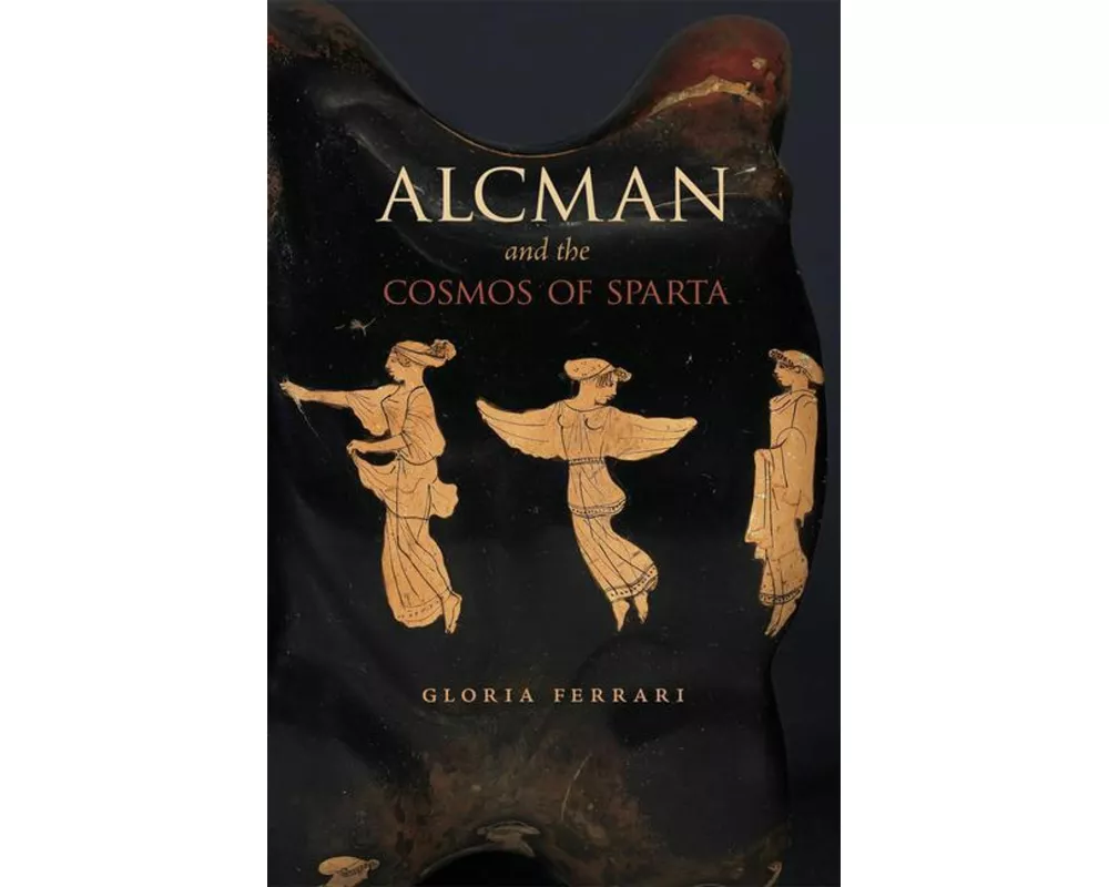 Alcman and the Cosmos of Sparta