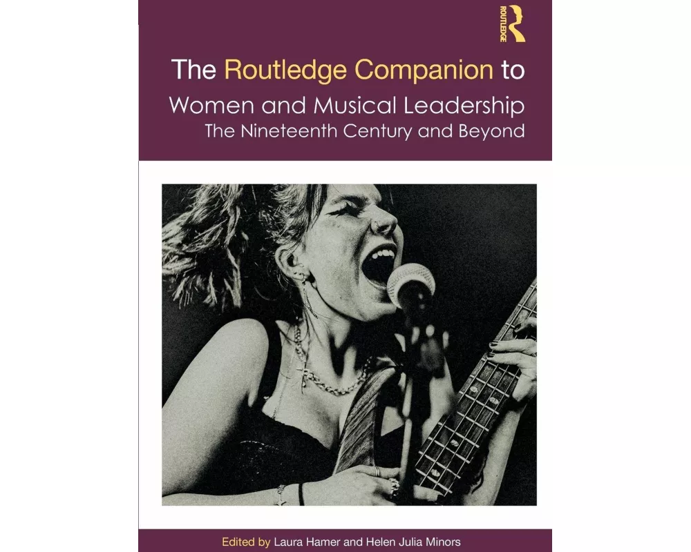 The Routledge Companion to Women and Musical Leadership