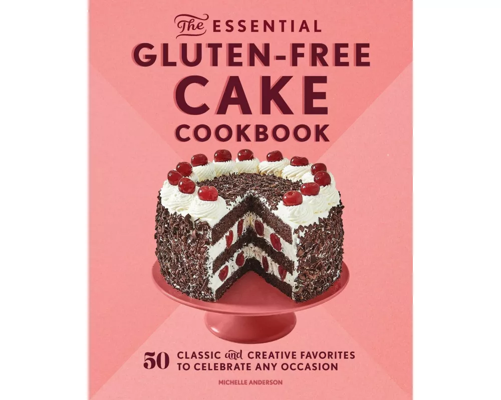 The Essential Gluten-Free Cake Cookbook