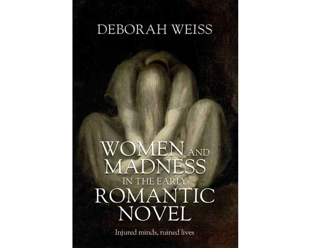 Women and Madness in the Early Romantic Novel