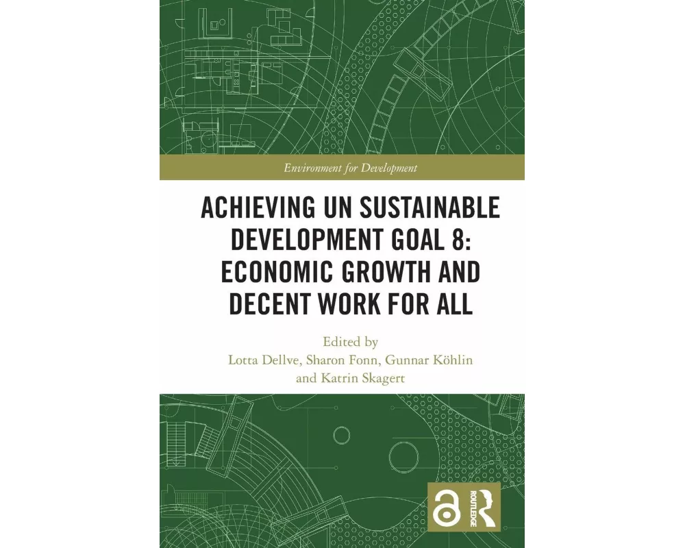 Achieving UN Sustainable Development Goal 8: Economic Growth and Decent Work For All