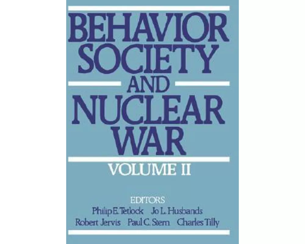 Behavior, Society, and Nuclear War: Volume II