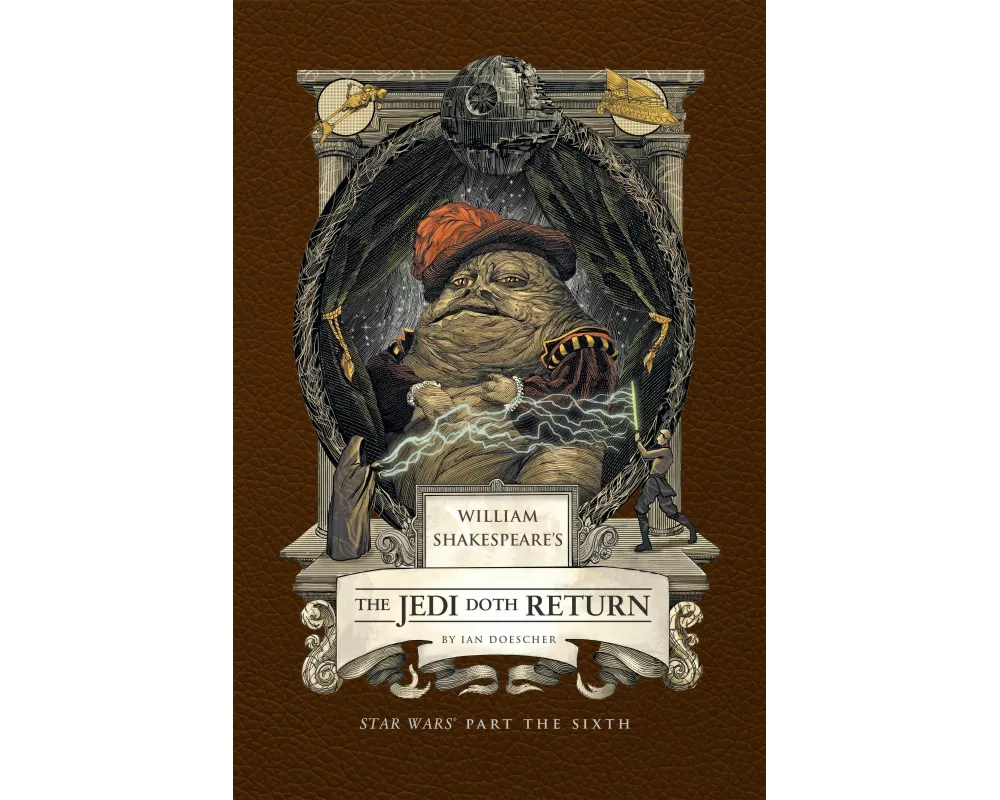 William Shakespeare's The Jedi Doth Return: Star Wars Part the Sixth