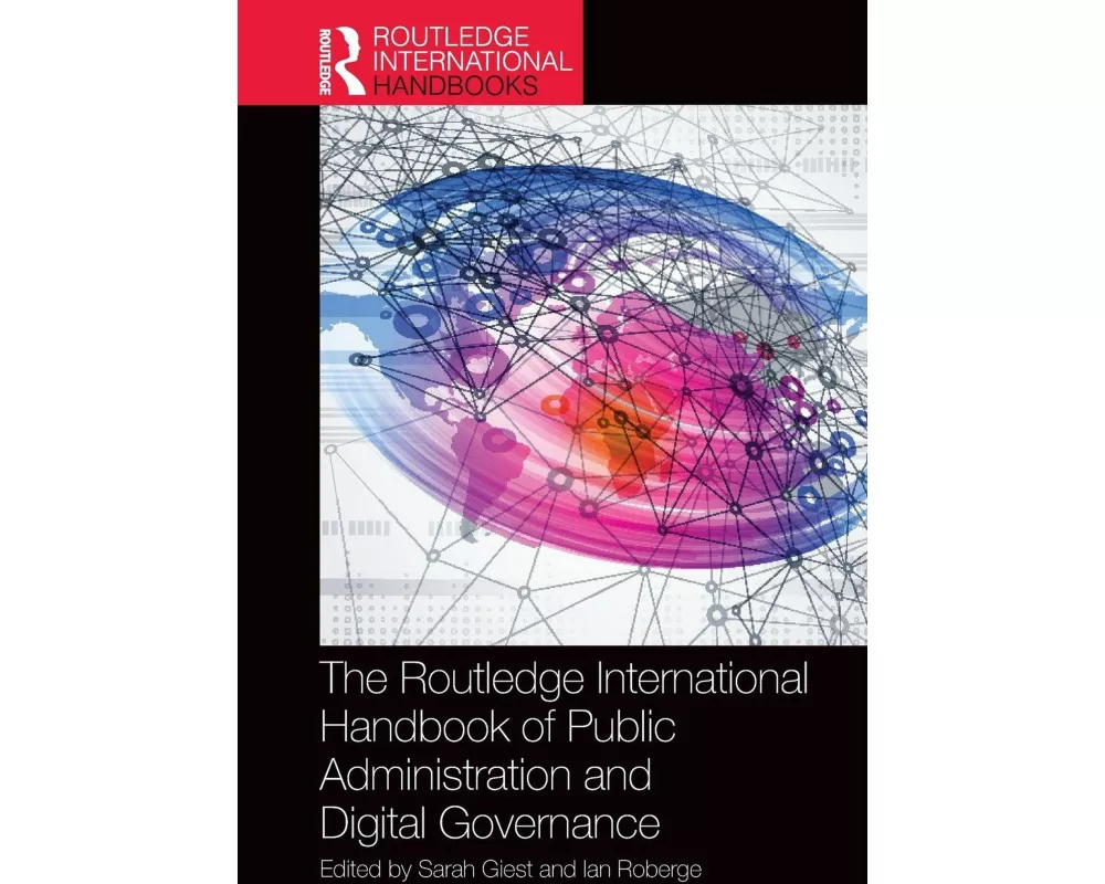 The Routledge International Handbook of Public Administration and Digital Governance