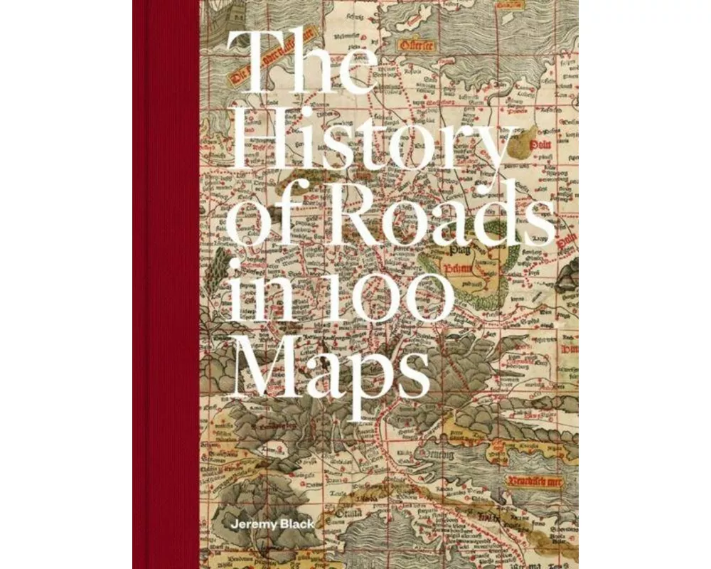 A History of Roads in 100 Maps