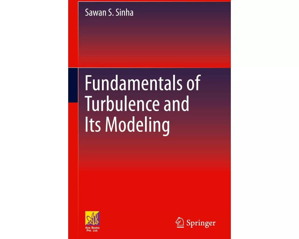 Fundamentals of Turbulence and its Modeling