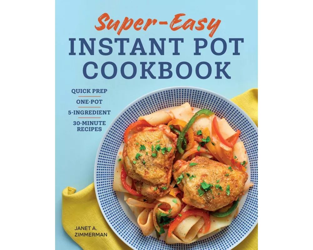 Super Easy Instant Pot Cookbook